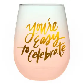 20oz You're Easy to Celebrate Wine Glass (Each)