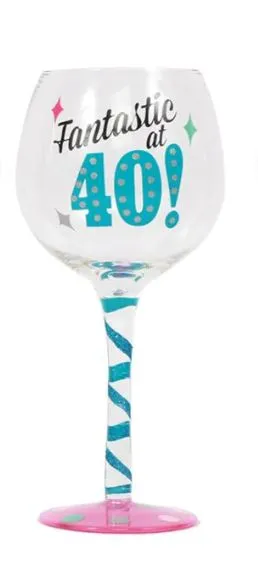 Fantastic at 40! Wine Glass