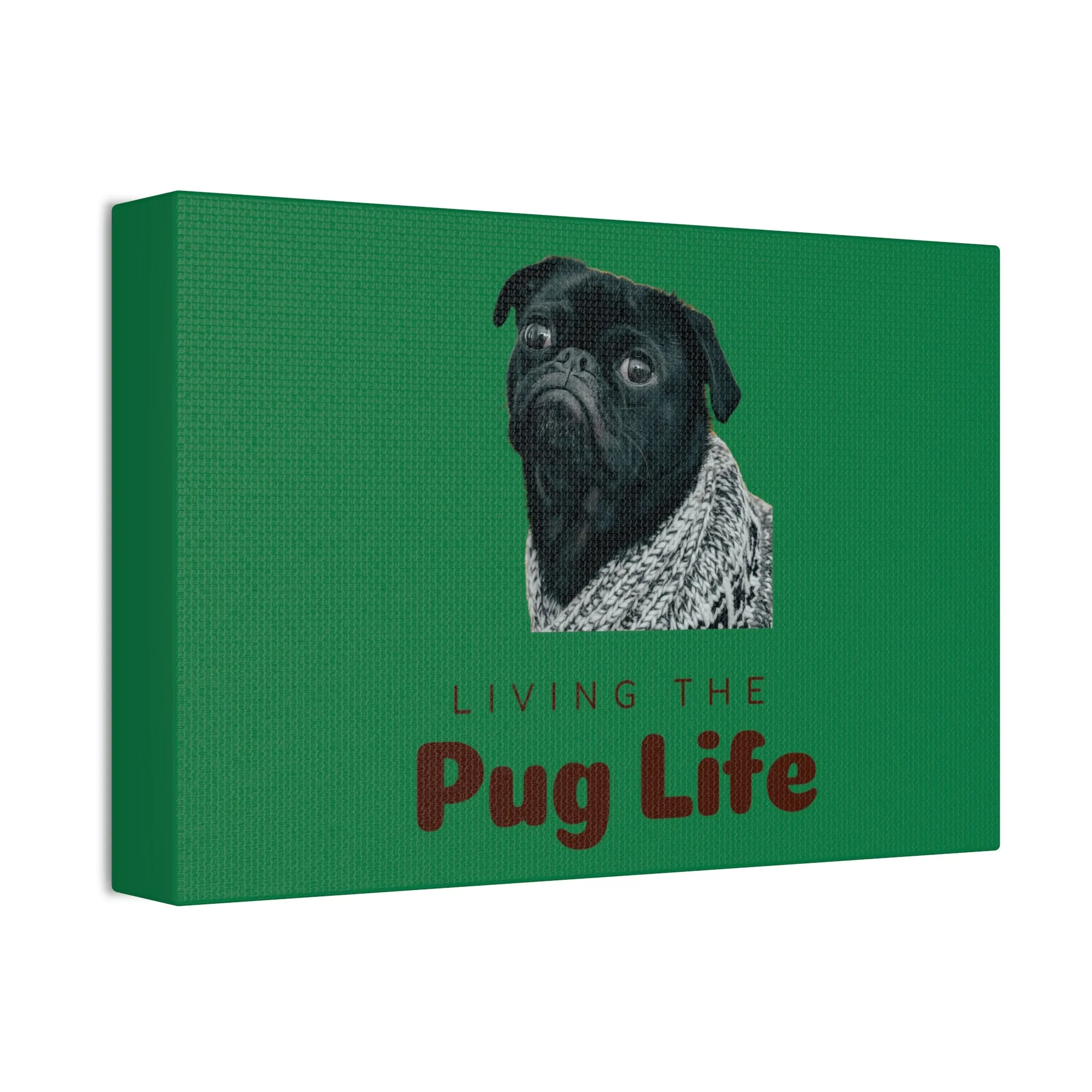 Living the Pug Life Dog POD Canvas Stretched, 1.5''